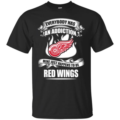 Everybody Has An Addiction Mine Just Happens To Be Detroit Red Wings T Shirt