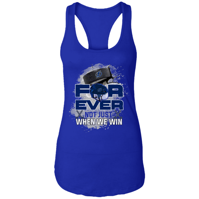 For Ever Not Just When We Win Tampa Bay Lightning T Shirt