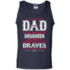 Proud Of Dad Of An Awesome Daughter Atlanta Braves T Shirts