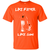 Happy Like Father Like Son Baltimore Orioles T Shirts