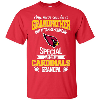 It Takes Someone Special To Be An Arizona Cardinals Grandpa T Shirts