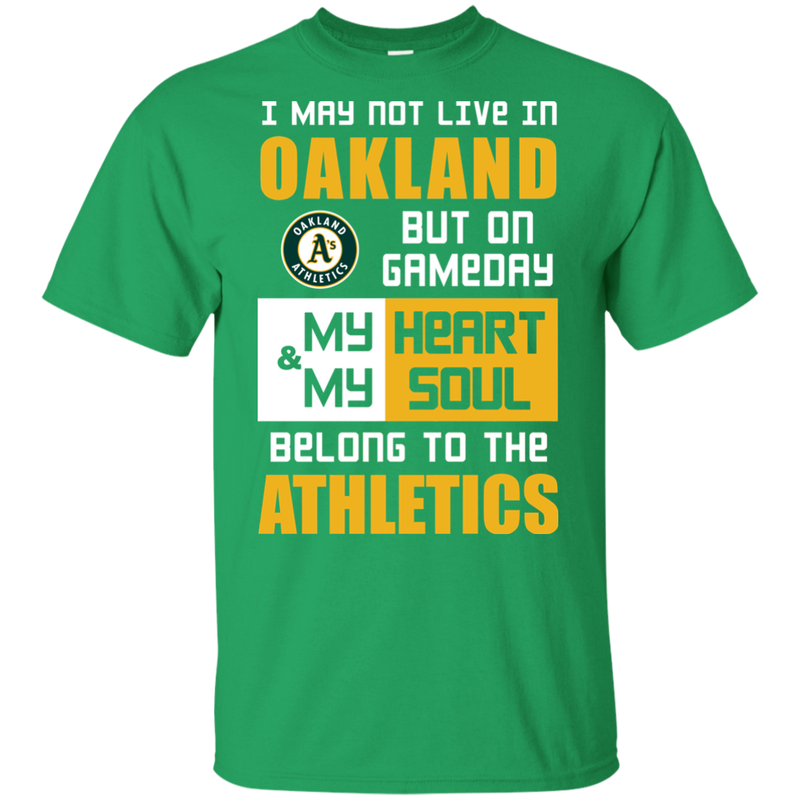 My Heart And My Soul Belong To The Oakland Athletics T Shirts
