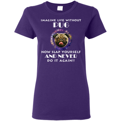 Imagine Life Without Pug T Shirts