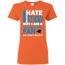 I Hate Being Sexy But I Am A Carolina Panthers Fan T Shirt