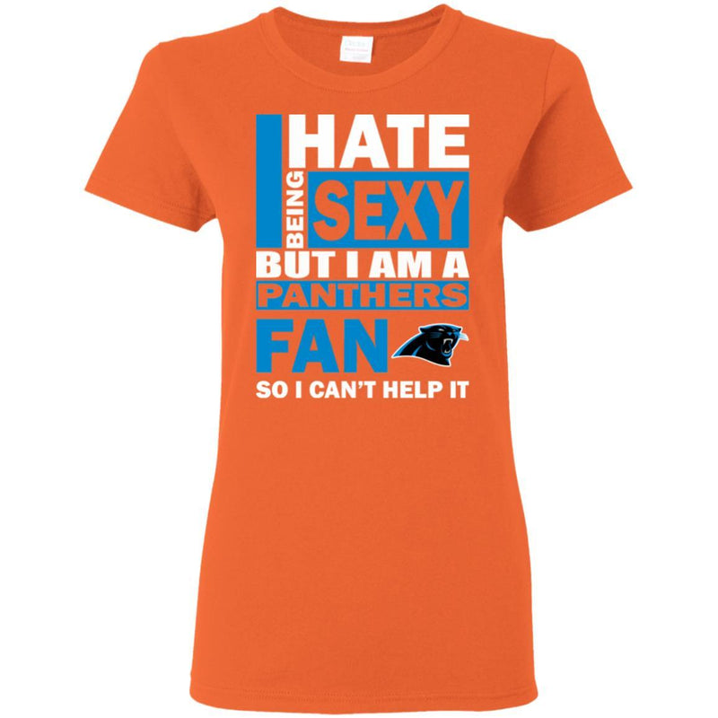 I Hate Being Sexy But I Am A Carolina Panthers Fan T Shirt