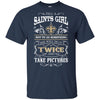 She Will Do It Twice And Take Pictures New Orleans Saints T Shirt