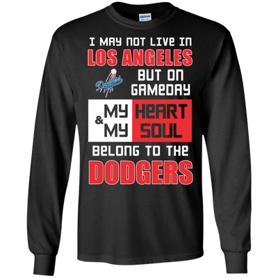 My Heart And My Soul Belong To The Los Angeles Dodgers T Shirts