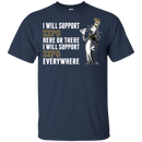 I Will Support Everywhere Akron Zips T Shirts