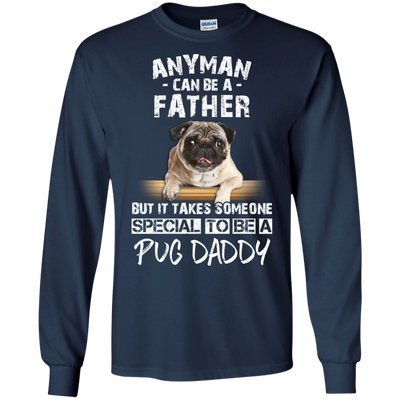 Nice Pug Black T Shirts - It Takes Someone Special To Be Pug Daddy