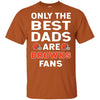 Only The Best Dads Are Fans Cleveland Browns T Shirts, is cool gift