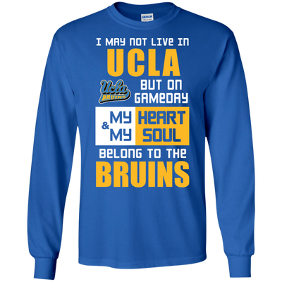 My Heart And My Soul Belong To The UCLA Bruins T Shirts