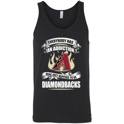 Everybody Has An Addiction Mine Just Happens To Be Arizona Diamondbacks T Shirt