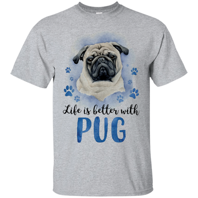 Nice Pug T Shirts - Life Is Better With Pug, is a awesome gift