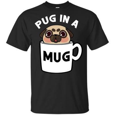 Pug In A Mug T Shirts