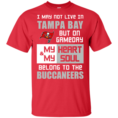 My Heart And My Soul Belong To The Tampa Bay Buccaneers T Shirts