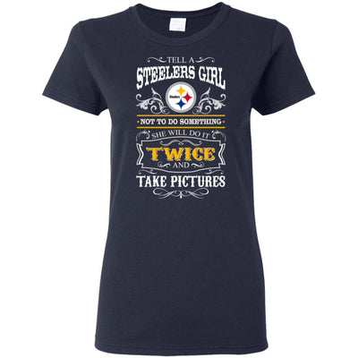 She Will Do It Twice And Take Pictures Pittsburgh Steelers T Shirt