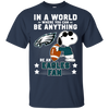 Love To Be A Philadelphia Eagles Fan T Shirt