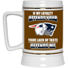 My Loyalty And Your Lack Of Taste New England Patriots Mugs