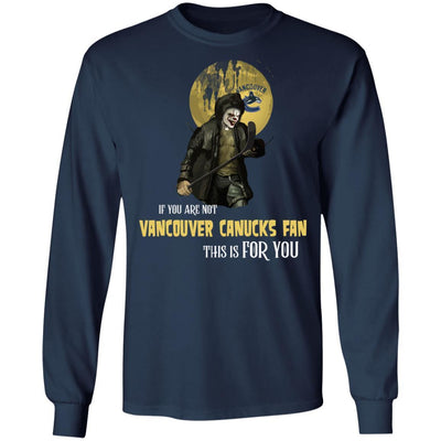 Become A Special Person If You Are Not Vancouver Canucks Fan T Shirt