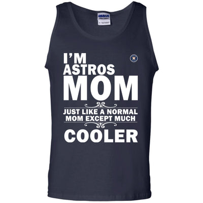 A Normal Mom Except Much Cooler Houston Astros T Shirts