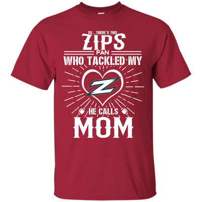 He Calls Mom Who Tackled My Akron Zips T Shirts