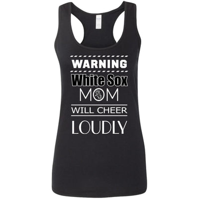 Warning Mom Will Cheer Loudly Chicago White Sox T Shirts