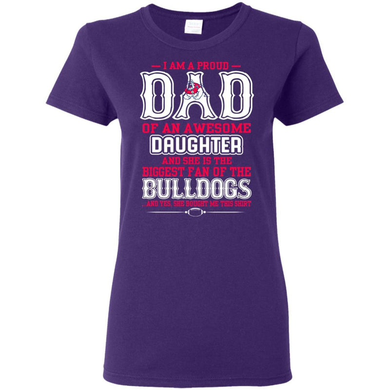 Proud Of Dad Of An Awesome Daughter Fresno State Bulldogs T Shirts