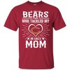 He Calls Mom Who Tackled My Chicago Bears T Shirts