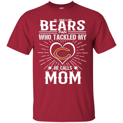 He Calls Mom Who Tackled My Chicago Bears T Shirts