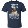 Nice Pug Black T Shirts - It Takes Someone Special To Be Pug Daddy