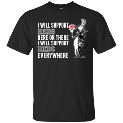 I Will Support Everywhere Cincinnati Reds T Shirts