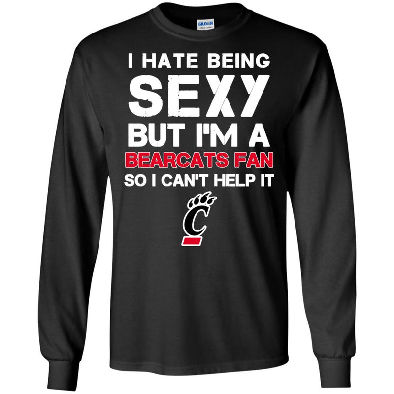 I Hate Being Sexy But I'm Fan So I Can't Help It Cincinnati Bearcats Black T Shirts