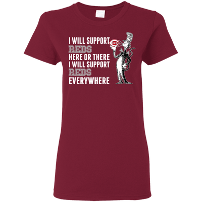 I Will Support Everywhere Cincinnati Reds T Shirts