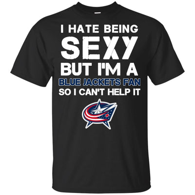 I Hate Being Sexy But I'm Fan So I Can't Help It Columbus Blue Jackets Royal T Shirts