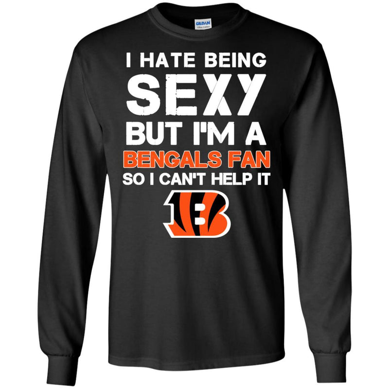 I Hate Being Sexy But I'm Fan So I Can't Help It Cincinnati Bengals Black T Shirts