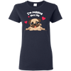 I'm Pugging Love You T Shirts