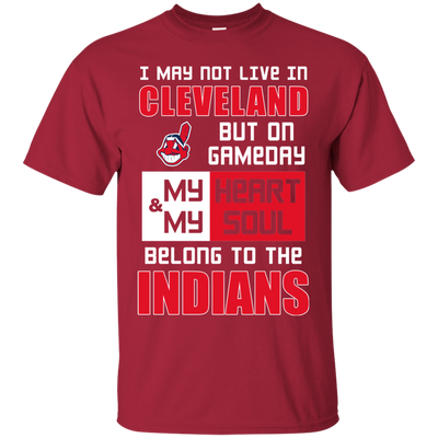 My Heart And My Soul Belong To The Cleveland Indians T Shirts