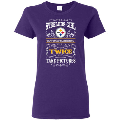 She Will Do It Twice And Take Pictures Pittsburgh Steelers T Shirt