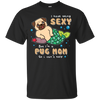 I'm A Pug Mom T Shirts