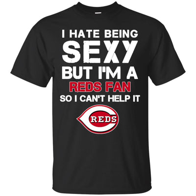 I Hate Being Sexy But I'm Fan So I Can't Help It Cincinnati Reds Red T Shirts