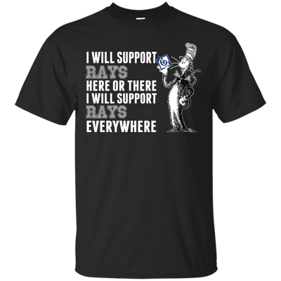 I Will Support Everywhere Tampa Bay Rays T Shirts