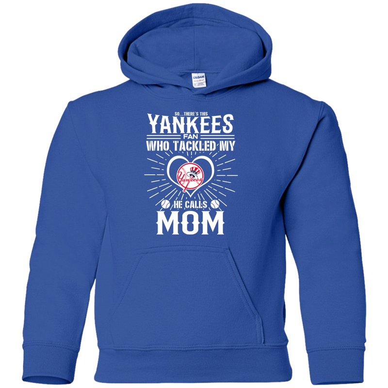 He Calls Mom Who Tackled My New York Yankees T Shirts