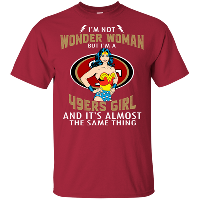 I'm Not Wonder Woman San Francisco 49ers T Shirts