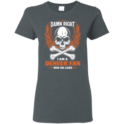 I Am A Denver Broncos Fan Win Or Lose T Shirt