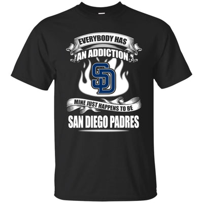 Everybody Has An Addiction Mine Just Happens To Be San Diego Padres T Shirt