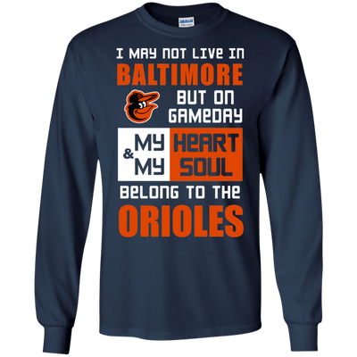 My Heart And My Soul Belong To The Baltimore Orioles T Shirts