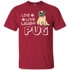 Live Love Laugh Pug T Shirts