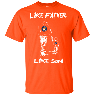 Happy Like Father Like Son Houston Astros T Shirts