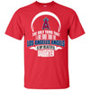 The Only Thing Dad Loves His Daughter Fan Los Angeles Angels T Shirt