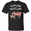 Pug Teamwork Makes The Dream Work T Shirts